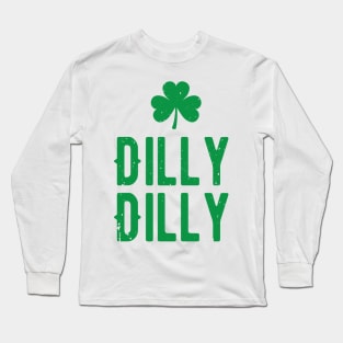 Dilly dilly st patricks day Long Sleeve T-Shirt